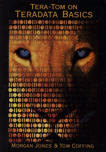 Tera-Tom on Teradata Basics - Click to Buy