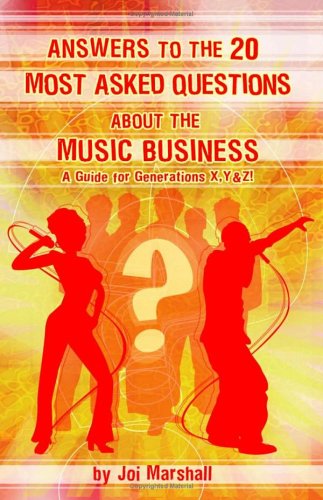 Answers to the 20 Most Asked Questions about the Music Business - Click to Buy