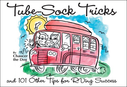 Tube-Sock Tricks, and 101 Other Tips for RVing Success - Click to Buy