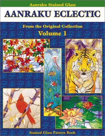Aanraku Eclectic Stained Glass Patterns Volume 1. - Click to Buy