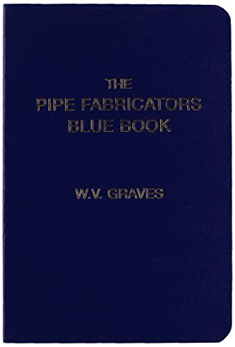 The Pipe Fabricators Blue Book - Click to Buy
