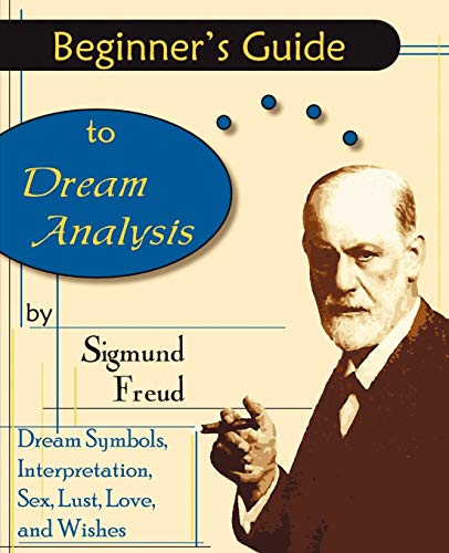 Beginner's Guide to Dream Analysis: Dream Symbols, Interpretations, Sex, Lust, Love, and Wishes - Click to Buy