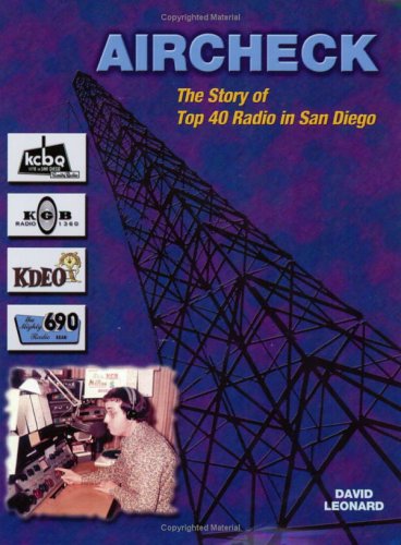 Aircheck: The Story of Top 40 Radio in San Diego - Click to Buy