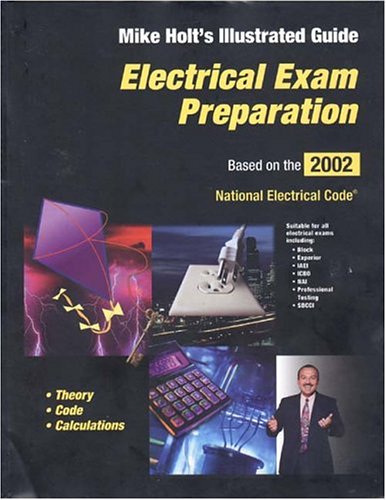 Electrical Exam Preparation: Mike Holt's Illustrated Guide : Based on the 2002 National Electrical Code - Click to Buy
