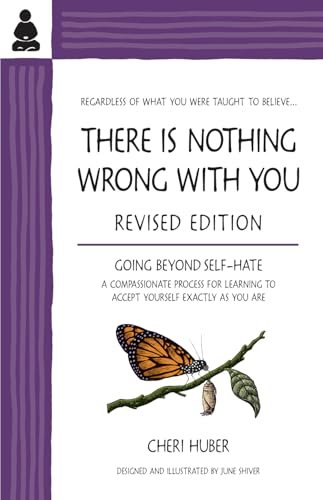 There Is Nothing Wrong with You: Going Beyond Self-Hate - Click to Buy