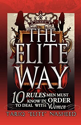 The Elite Way: 10 Rules Men Must Know in Order to Deal With Women - Click to Buy