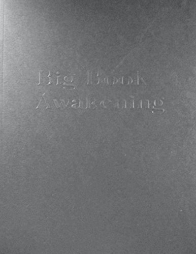 Big Book Awakening for use with Alcoholics Anonymous Fourth Edition Big Book - Click to Buy
