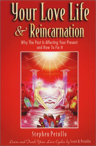Your Love Life and Reincarnation: Why The Past Is Affecting Your Present and How To Fix It - Click to Buy