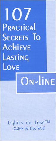 107 Practical Secrets to Achieve Lasting Love On-Line - Click to Buy