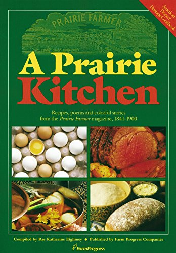 A Prairie Kitchen: Recipes, Poems and Colorful Stories from the Prairie Farmer Magazine, 1841-1900 - Click to Buy
