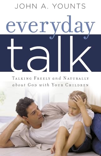 Everyday Talk: Talking Freely and Naturally about God with Your Children - Click to Buy