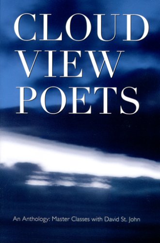 Cloud View Poets: From Master Classes With David St. John, an Anthology - Click to Buy