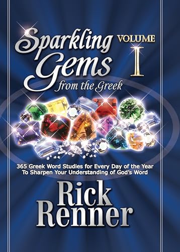 Sparkling Gems from the Greek: 365 Greek Word Studies for Every Day of the Year to Sharpen Your Understanding of God's Word - Click to Buy