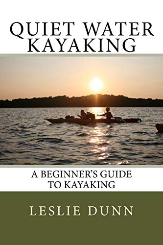 Quiet Water Kayaking: A Beginner's Guide to Kayaking - Click to Buy