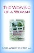 The Weaving Of A Woman