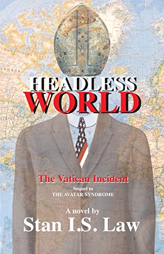 Headless World: The Vatican Incident: 2 (Avatar Trilogy) - Click to Buy
