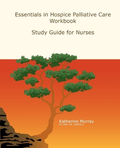 Essentials in Hospice Palliative Care Workbook: Study Guide for Nurses - Click to Buy