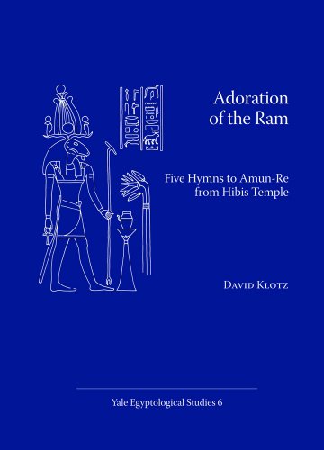Adoration of the Ram: Five Hymns to Amun-Re from Hibis Temple (YALE EGYPTOLOGICAL STUDIES) - Click to Buy