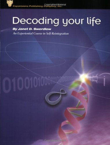 Decoding Your Life: An Experiential Course in Self-Reintegration - Click to Buy