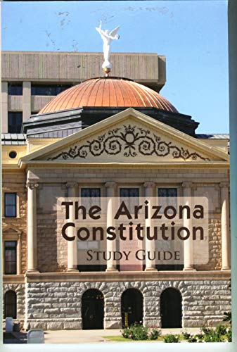 The Arizona Constitution Study Guide - Click to Buy