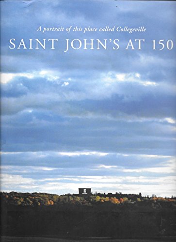Saint Johns at 150: A Portrait of This Place Called Collegeville - Click to Buy
