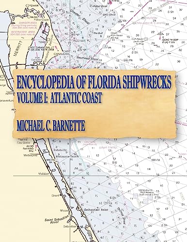 Encyclopedia of Florida Shipwrecks, Volume I: Atlantic Coast - Click to Buy
