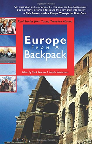 Europe from a Backpack: Real Stories from Young Travelers Abroad - Click to Buy