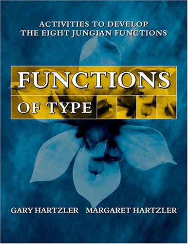 Functions of Type: Activities for Developing the Eight Jungian Functions - Click to Buy
