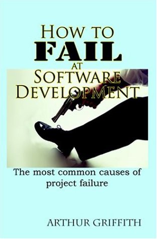 How To Fail At Software Development - Click to Buy