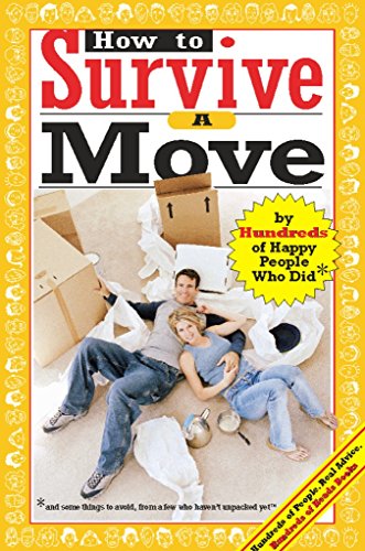 How to Survive a Move: By Hundreds of Happy People Who Did - Click to Buy