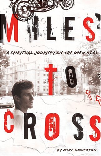 Miles to Cross: A Spiritual Journey on the Open Road - Click to Buy