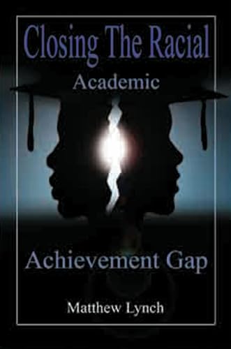 Closing the Racial Academic Achievement Gap - Click to Buy