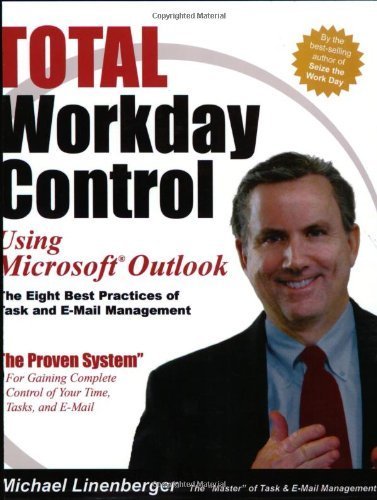 Total Workday Control Using Microsoft Outlook: The Eight Best Practices of Task and E-Mail Management - Click to Buy