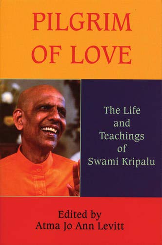 Pilgrim of Love: The Life and Teachings of Swami Kripalu - Click to Buy