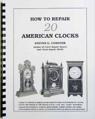 How to Repair 20 American Clocks - Click to Buy