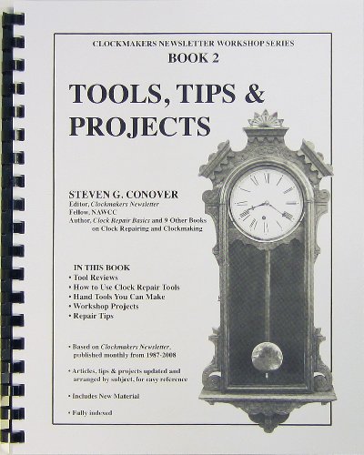 Book 2 Tools, Tips & Projects: Clockmakers Newsletter Workshop Series - Click to Buy
