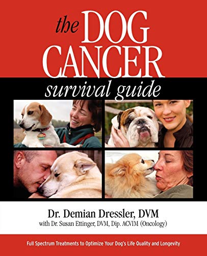 The Dog Cancer Survival Guide: Full Spectrum Treatments to Optimize Your Dog's Life Quality and Longevity - Click to Buy