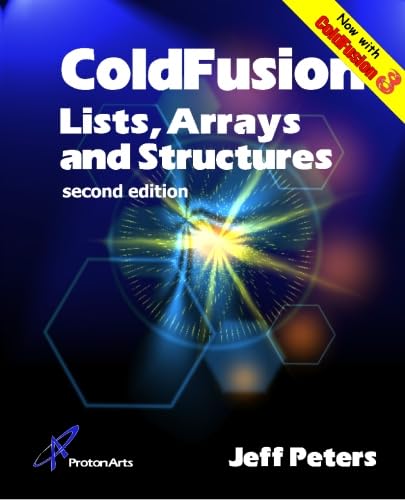 ColdFusion Lists, Arrays & Structures: Second Edition