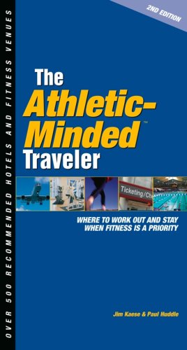 The Athletic-Minded Traveler: Where to Work Out and Stay When Fitness Is a Priority - Click to Buy