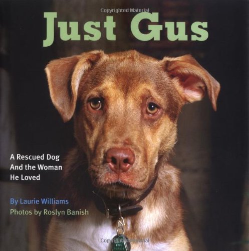 Just Gus: A Rescued Dog and the Woman He Loved - Click to Buy