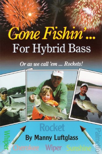Gone Fishin' ... for Hybrid Bass - Click to Buy