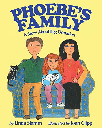 Phoebe's Family: A Story About Egg Donation - Click to Buy