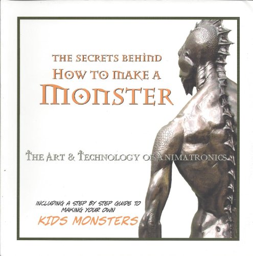 The Secrets Behind 'How To Make A Monster': The Art And Technology Of Animatronics - Click to Buy