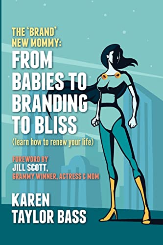 The Brand New Mommy: From Babies To Branding To Bliss: Learn how to renew your life - Click to Buy