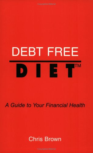 Debt Free Diet: A Guide to Your Financial Health - Click to Buy