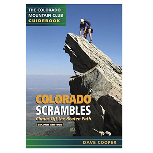 Colorado Scrambles: A Guide To 50 Select Climbs In Colorado's Mountains (CMC Classics) - Click to Buy