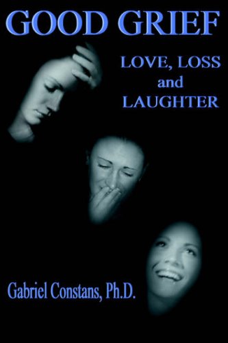 Good Grief: Love, Loss, and Laughter - Click to Buy