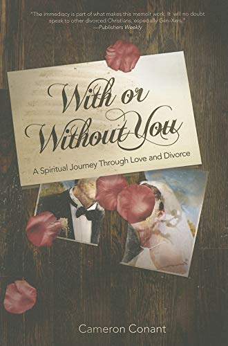 With or Without You: A Spiritual Journey Through Love and Divorce - Click to Buy