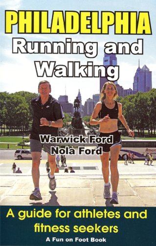 Philadelphia Running and Walking: A Guide for Athletes and Fitness Seekers (Fun on Foot Books) - Click to Buy
