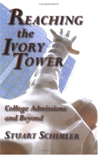 Reaching the Ivory Tower: College Admissions and Beyond - Click to Buy